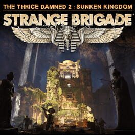 Strange Brigade: The Thrice Damned 2 - The Sunken Kingdom Game Cover Artwork