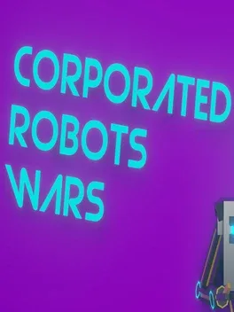 Corporated Robots Wars