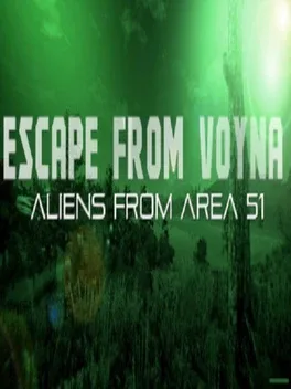 Escape from Voyna: Aliens from Area 51