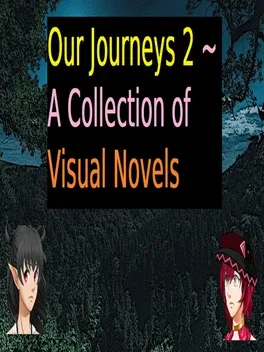 Our Journeys 2 ~ A Collection of Visual Novels