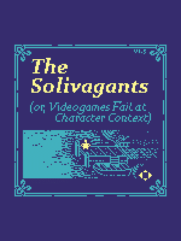 The Solivagants (or, Videogames Fail at Character Context) Cover