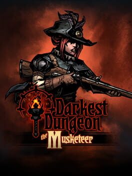 Darkest Dungeon: The Musketeer  (2018)