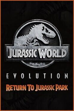 Jurassic World Evolution: Return to Jurassic Park Game Cover Artwork