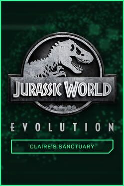 Jurassic World Evolution: Claire's Sanctuary Game Cover Artwork