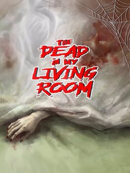 The Dead in my Living Room
