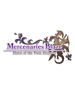 Mercenaries Blaze: Dawn of the Twin Dragons image