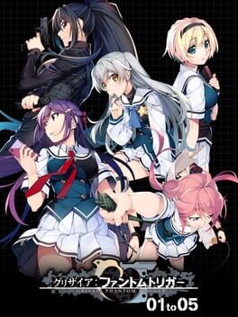 Grisaia: Phantom Trigger 01 to 05