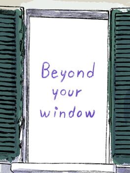 Beyond Your Window