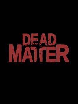 Dead Matter Game Cover Artwork