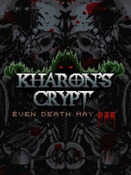 Kharon's Crypt: Even Death May Die