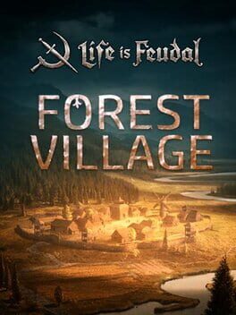 Life is Feudal: Forest Village  (2017)