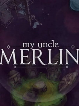 My Uncle Merlin: A Tale of Wizards in Space