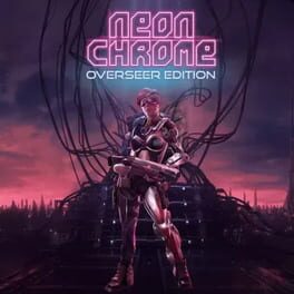 Neon Chrome: Overseer Edition Game Cover Artwork