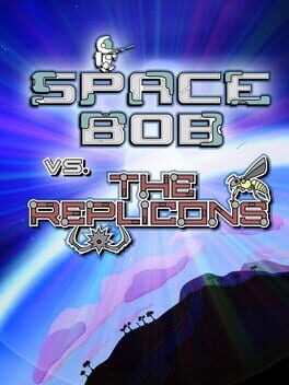 Space Bob vs. The Replicons Game Cover Artwork
