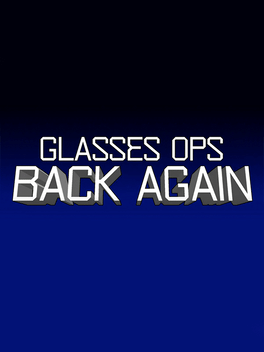 Glasses Ops: Back Again