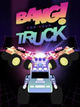 Bang For Your Truck Game Cover Artwork