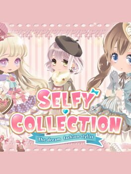 Selfy Collection: The Dream Fashion Stylist!