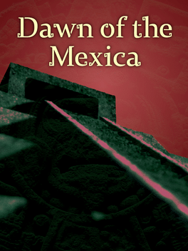Dawn of the Mexica