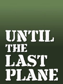 Until the Last Plane Game Cover Artwork