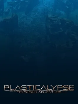 Plasticalypse: TrashSub Adventures