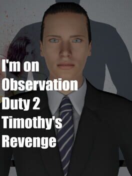 I'm on Observation Duty 2: Timothy's Revenge Game Cover Artwork