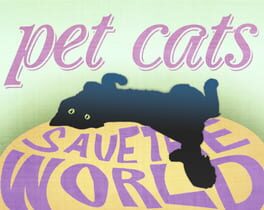 Pet Cats, Save the World