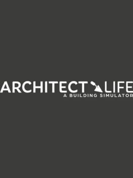 Architect Life: A Building Simulator