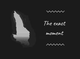 The exact moment