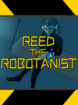 Reed the Robotanist