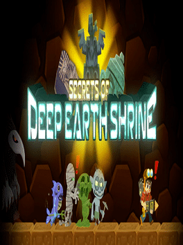 Secrets of Deep Earth Shrine