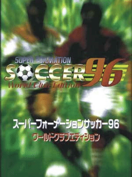 Super Formation Soccer 96: World Club Edition