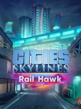 Cities: Skylines - Rail Hawk Radio