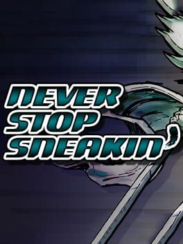 Never Stop Sneakin' Game Cover Artwork