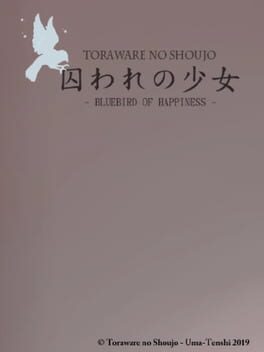Toraware no Shoujo: Bluebird of Happiness