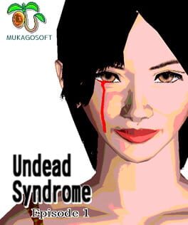 Undead Syndrome Episode 1