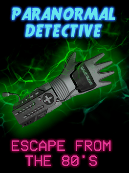 Paranormal Detective: Escape from the 80's