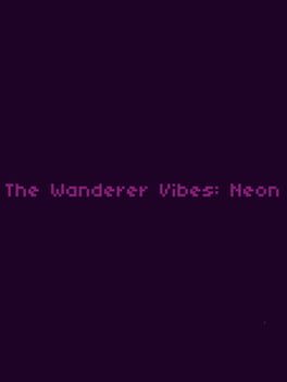The Wanderer Vibes: Neon