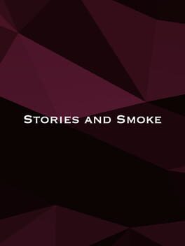 Stories and Smoke