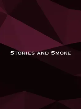 Stories and Smoke