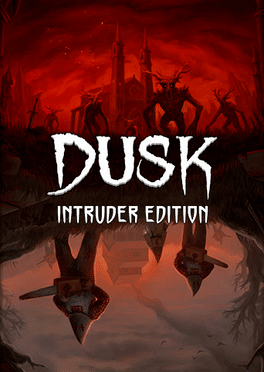 Dusk: Intruder Edition