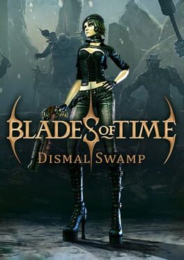Blades of Time: Dismal Swamp