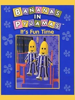 Bananas in Pyjamas: It's Fun Time
