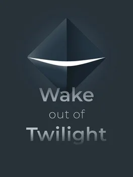 Wake Out of Twilight