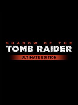 Shadow of the Tomb Raider: Ultimate Edition