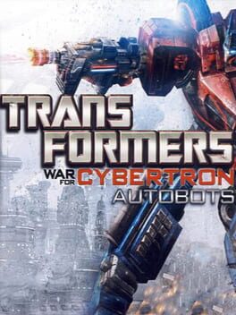 Transformers: War for Cybertron - Autobots