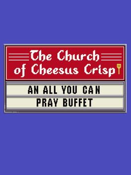The Church of Cheesus Crisp: An All You Can Pray Buffet