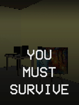 You Must Survive