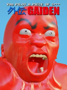 You Pilot a Piece of S***: Gaiden