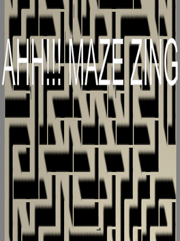 AHH!!! MazeZing