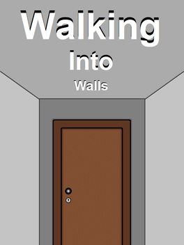 Walking into Walls